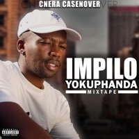 IMPILO YOKUPHANDA (mixtape) - Cnera casenover