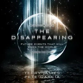 The Disappearing: Future Events That Will Rock the World (Unabridged)