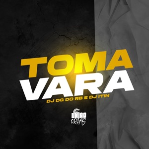 Toma Vara (feat. União dos Crias & Mc Mr. Bim)