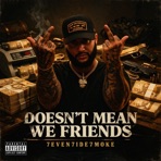 Doesn't Mean We Friends - Single