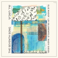 The Seventh Song - EP - Elie Madof, Lev Blumenfeld & Nadiv Siegel