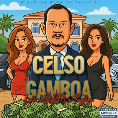 Celso Gamboa (feat. El RM, Teyshon & KingKong Rekordz) - Single