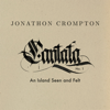 Cantata No. 1: An Island Seen and Felt - Jonathon Crompton