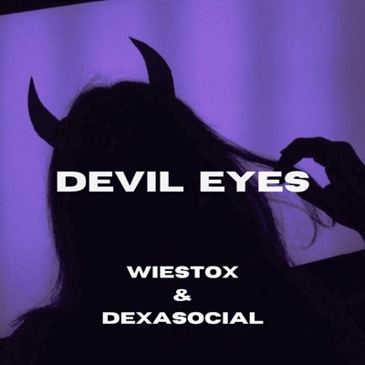 Wiestox & DexaSocial - Devil Eyes + Speed Up