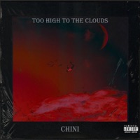 Too High To the Clouds - Single - Chini