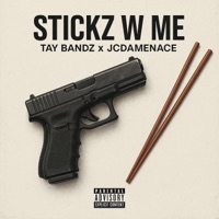 StickZ W Me (feat. Jcdamenace) - Single - Tay BandZ$