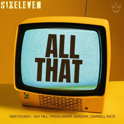 All That (feat. Xay Hill, Darnell Nate, QweenK, Prodlamari & ISeeYouKev) - Single
