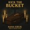 Kick The Bucket (feat. Mr wyzekhidd) - Nana kruk lyrics
