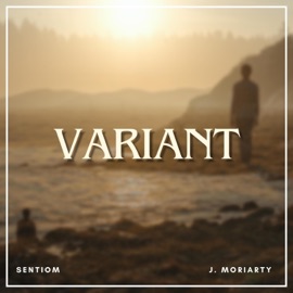Variant (feat. J. Moriarty) Sentiom