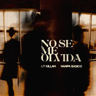 LIT killah & Nanpa Básico – No se me Olvida – Single (2025) LIT killah & Nanpa Básico – No se me Olvida – Single (2025)