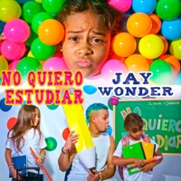 No Quiero Estudiar - Single - JAY WONDER 01