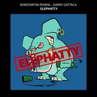 Elephatty - Single - Konstantin Pesnya & Garry Gattaca