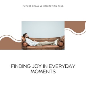 Finding Joy in Everyday Moments