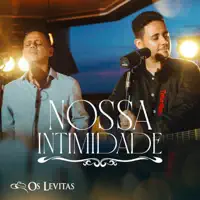 Nossa Intimidade — Os Levitas