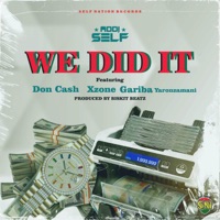 We Did It (feat. Xzone, Don Cash & Gariba Yaron Zamani) - Single - Addi Self