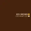 Kev Brown - ALBANY