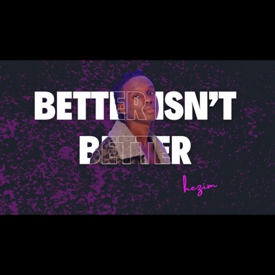 Better Isn't Better - Single