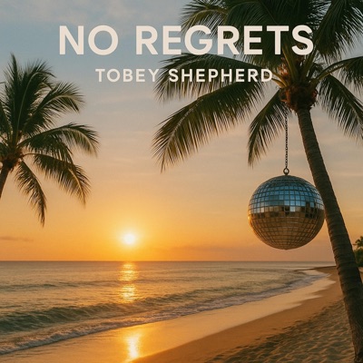 No Regrets (feat. Tobey Shepherd) - Single