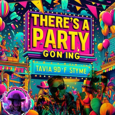 There's A Party Going On (feat. ESTYME & Tavia 9D) [Radio Edit] - Single