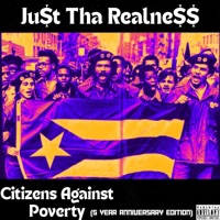 Citizens Against Poverty (5 Year Anniversary Edition) - Ju$t Tha Realne$$