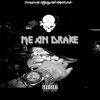 Me an Drake (feat. DaRealBandup & Flyguy Rufio) - Single