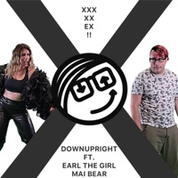 XXX XX EX!! (feat. Earl The Girl & Mai Bear) - Single - Downupright