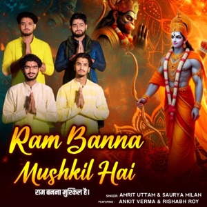 Ram Banna Mushkil Hai (feat. Ankit Verma)