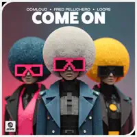 Come On — Oomloud, Fred Pellichero & Loors