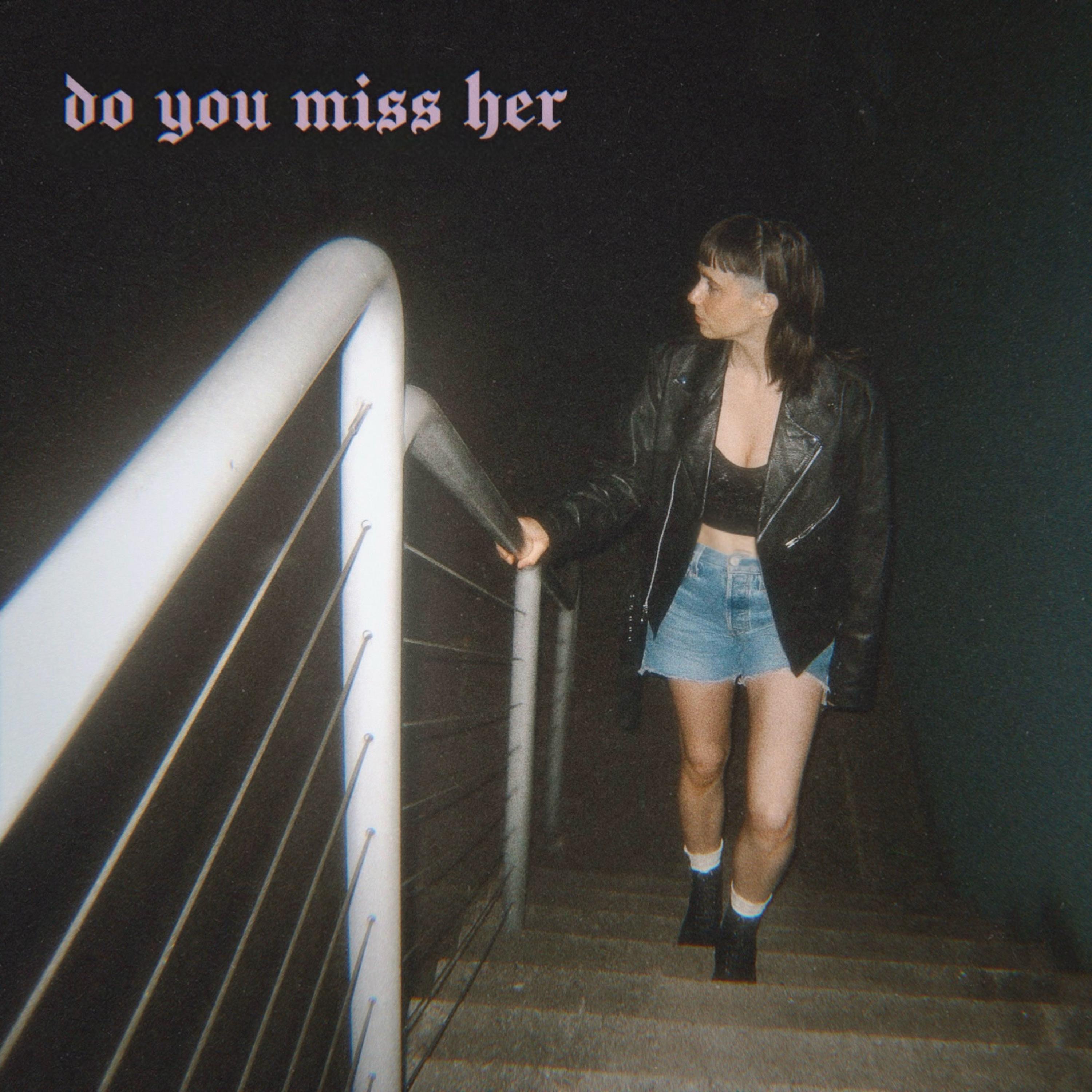 do you miss her - Single