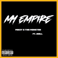My Empire - Single - Mikey G Tha Monstah