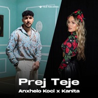 Prej Teje - Single - Anxhelo Koci, Kanita & Apollo Producer