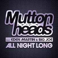 All Night Long (feat. Eden Martin & Big Joe) - EP - Muttonheads