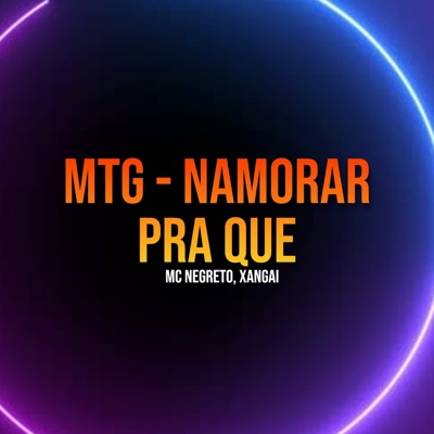 Mtg - Namorar pra Que - Single