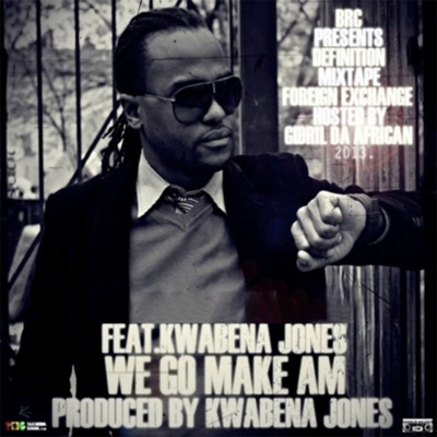 We go make am (feat. Kwabena Jones) - Single