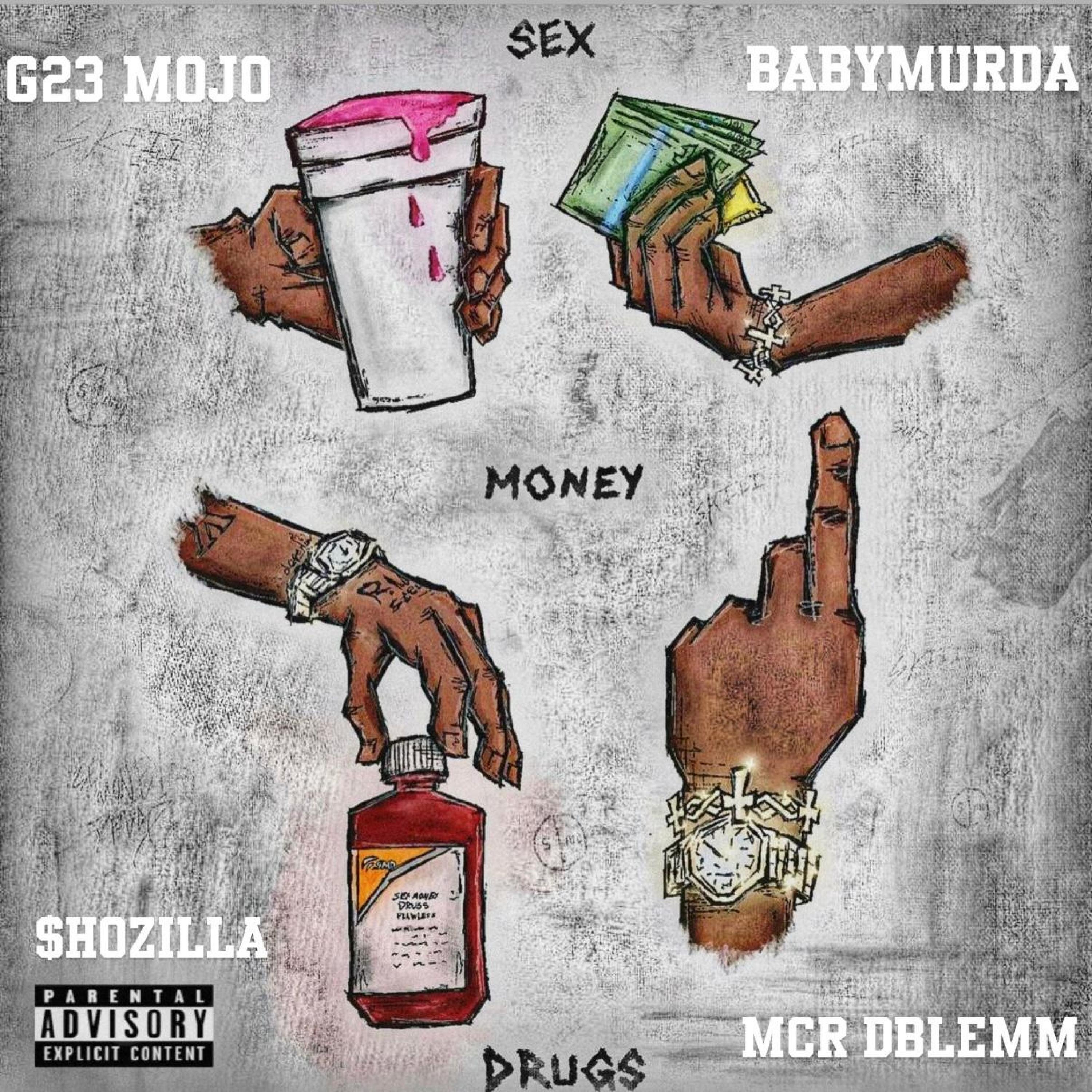 Money Sex & Drugs (feat. G23 Mojo, BabyMurda & $hozilla) - MCR