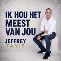 Ik hou het meest van jou — Jeffrey Tanis