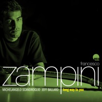 Long Way To You (feat. Jeff Ballard & Michelangelo Scandroglio) - Single - Francesco Zampini