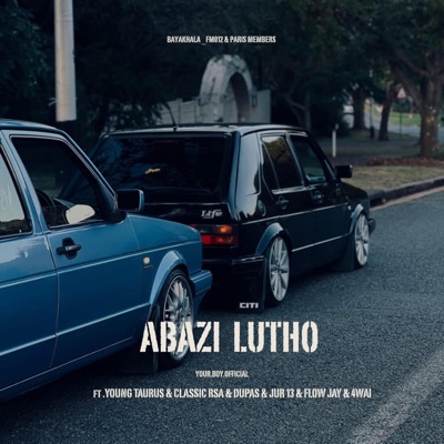 Abazi Lutho (feat. Young Taurus, Dupas, Flow Jayy, Classic Rsa, Junior 13 & 4WAI) - Single