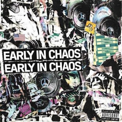 EARLY IN CHAOS