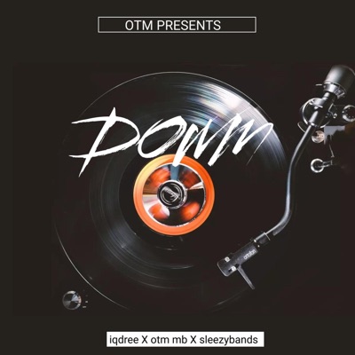 Down (feat. Otm mb & SleezyBands) - Single
