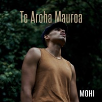 Te Aroha Mauroa - Single - MOHI