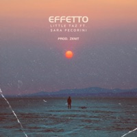Effetto (feat. Sara pecorini & Zenit) - Single - Little Taz
