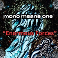 Enormous Forces - Single - Mono Means One