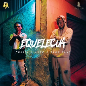 Equelecua (feat. Dime Ecua & Chen)