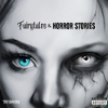 FAIRYTALES & HORROR STORIES (Official Single) - TILLY KINGSTON