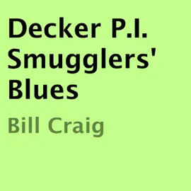 Decker P.I. Smugglers' Blues (Unabridged)