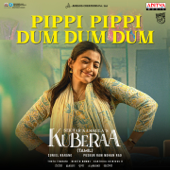 Pippi Pippi Dum Dum Dum (From "Kuberaa - Tamil")