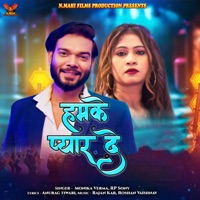 Hamke Pyar De - Single - Monika Verma & Rp Sony