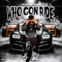 Who Gon Ride - Single - LilEmeOffDa6