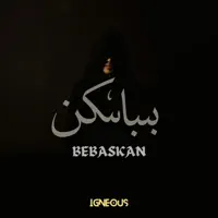 BEBASKAN — IGNEOUS